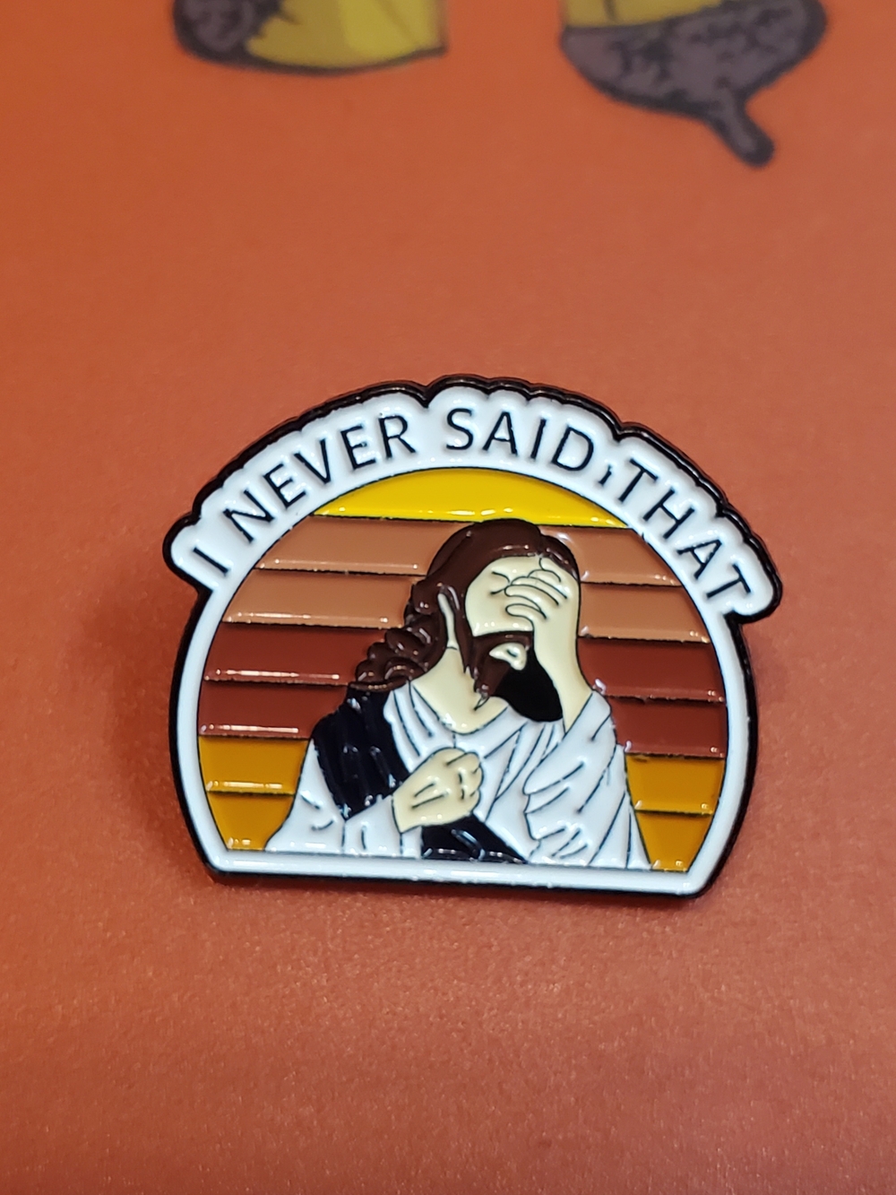 Jesus I Never Said That Enamel Pin - Yellow Brown White